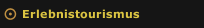 Erlebnistourismus